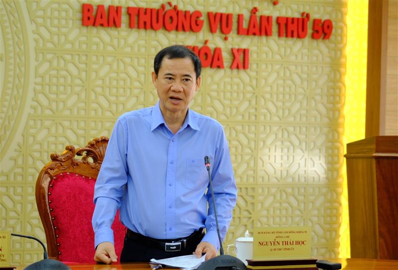 Đ/c Nguyễn Thái Học - Quyền Bí thư Tỉnh ủy phát biểu kết luận tại buổi làm việc