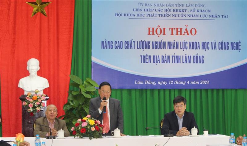 Hội thảo Nâng cao chất lượng nguồn nhân lực khoa học và công nghệ trên địa bàn tỉnh Lâm Đồng